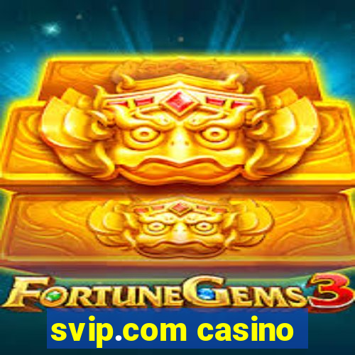 svip.com casino